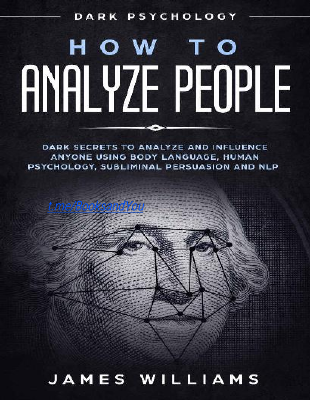 DARK PSYCHOLOGY, How to Analyze People,(James .pdf